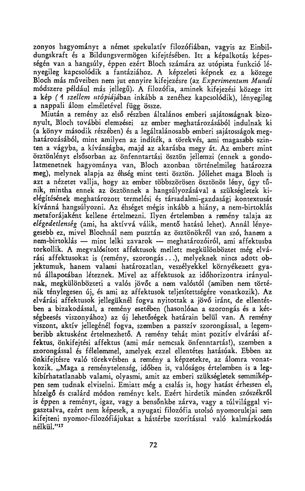 zonyos hagyományt a német spekulatív filozófiában, vagyis az Einbildungskraft és a Bildungsvermögen kifejtésében.
