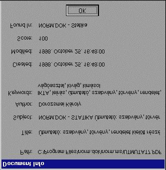 Mielõtt a kérdéses dokumentumban a kérdéses karakterlánc elõfordulását megtekintenénk, érdemes egyszer rákattintva a dokumentum hivatkozására a fenti ablakban, majd az Info nyomógombbal lekérni