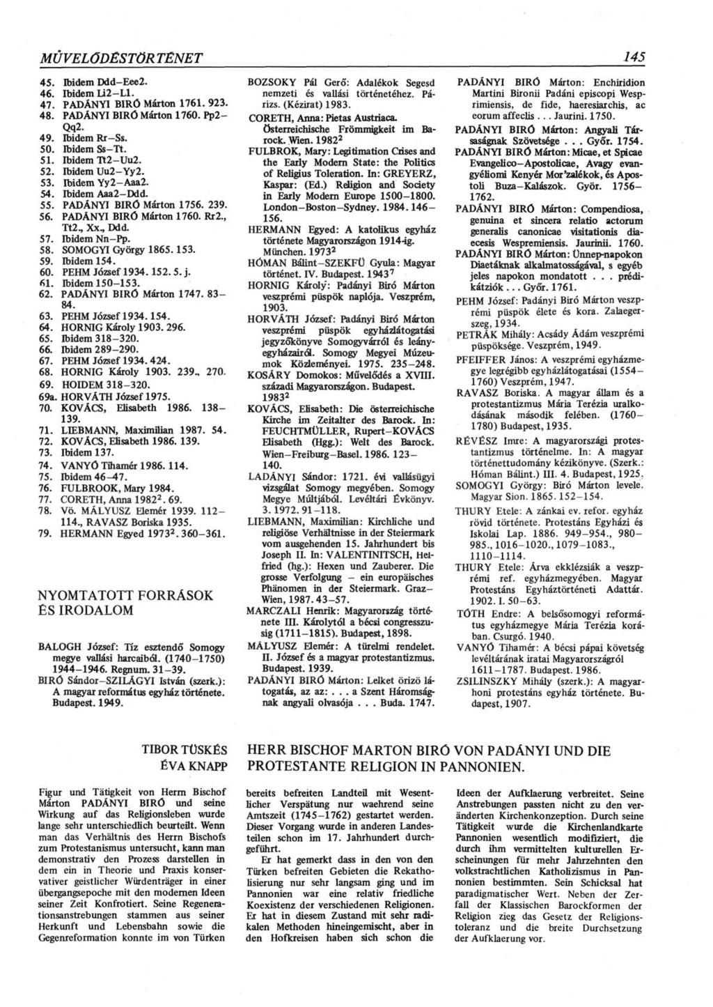 MÚVELŐDESTÖR TENET 145 45. Ibidem Ddd-Eee2. 46. Ibidem LÍ2-L1. 47. PADÁNYI BÍRÓ Márton 1761. 923. 48. PADÁNYI BÍRÓ Márton 1760. Pp2- Qq2. 49. Ibidem Rr-Ss. 50. Ibidem Ss-Tt. 51. Ibidem Tt2-Uu2. 52.