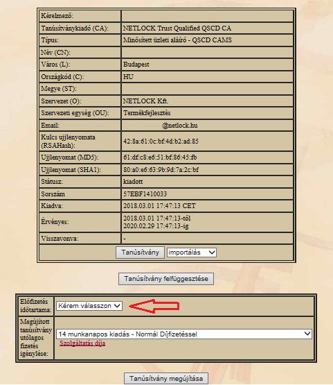 6. Tanúsítvány megújítása Az Ön által használt tanúsítvány lejártáról e-mail értesítést küldünk a tanúsítványban megadott e- mail címére, a tárgy mezőben: Értesítés lejáró tanúsítványról fog