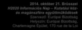 la Loi http://ec.europa.eu/research/industrial_tec hnologies/information-day-for-ppp- 2014_en.html OKTÓBER 2014. október 30.