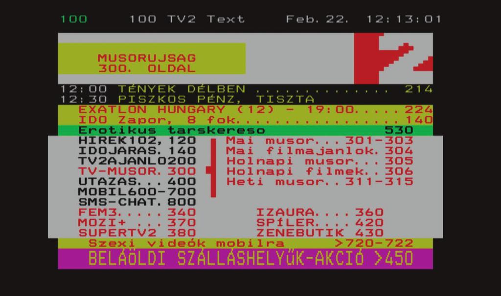 Alapfunkciók Alapfunkciók Teletext Hangsáv kiválasztása Csatorna nyelv módosítása Teletext menü A teletext megtekintéséhez kövesse az alábbi lépéseket: 1.