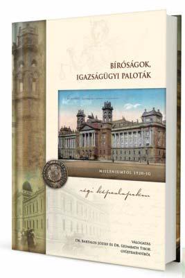2013. decemberében jelent meg: vármegye címerekkel. BÍRÓSÁGOK, IGAZSÁGÜGYI PALOTÁK RÉGI KÉPESLAPOKON Milleniumtól 1920-ig Válogatás Dr. Bartalos József és Dr.