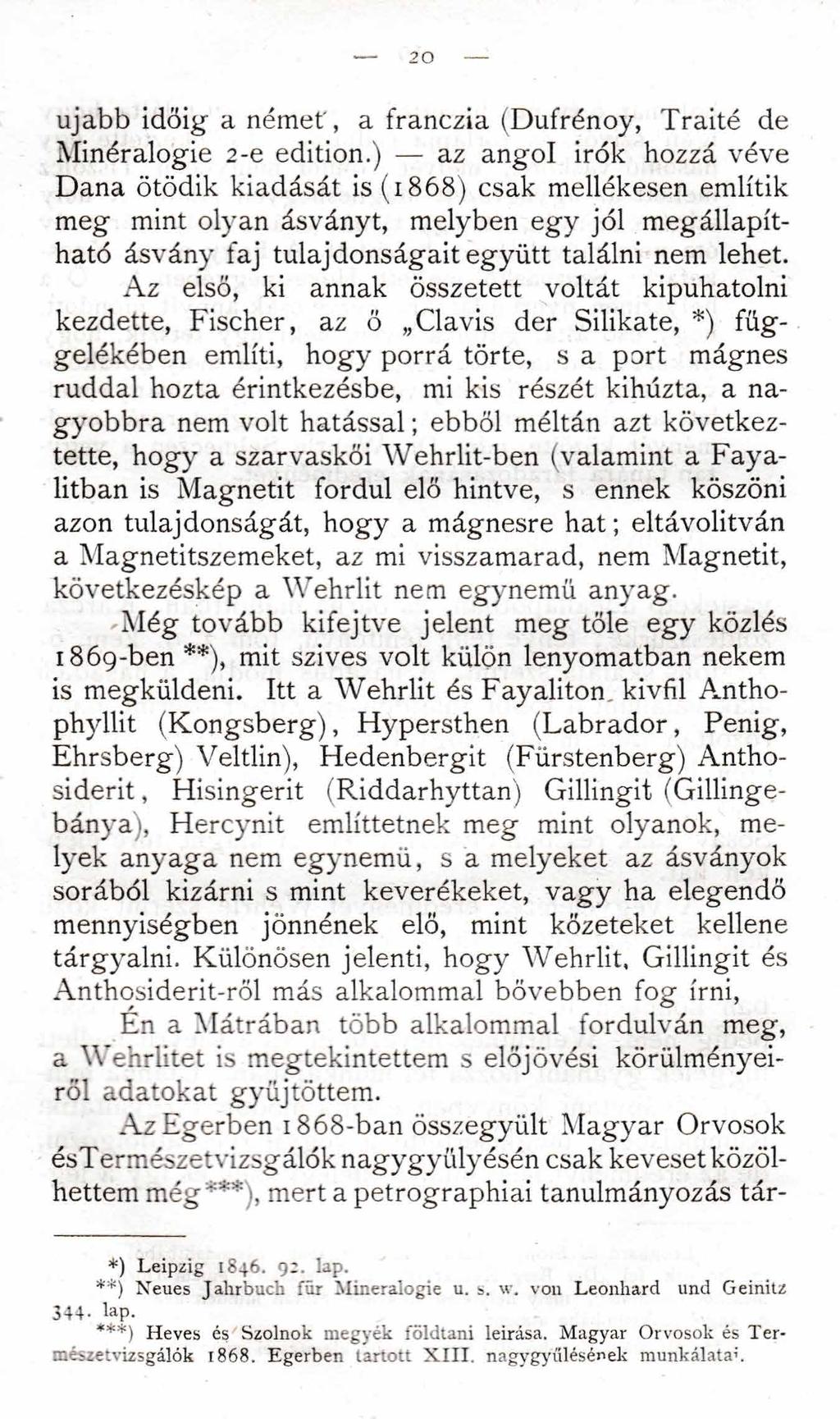 20 újabb időig a német', a franczia (Dufrénoy, Traité de Minéralogie 2-e edition.
