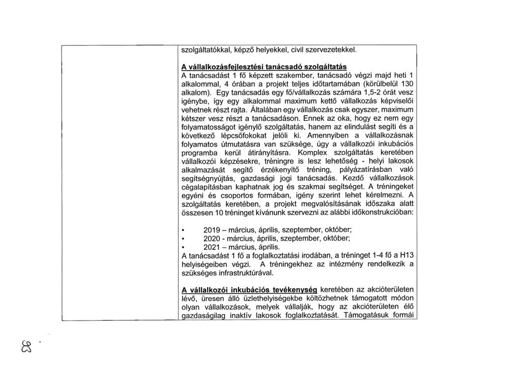 szolgáltatókkal, képző helyekkel, civil szervezetekkel.