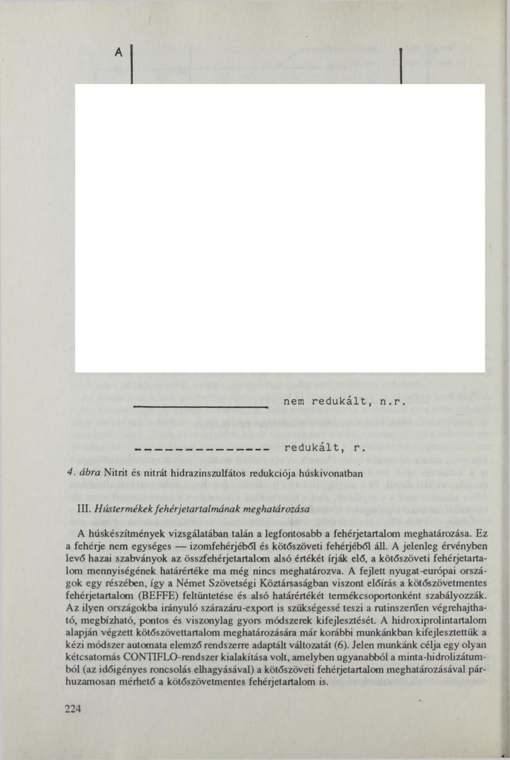 A nem redukált, n.r. ----------------------------------- redukált, r. 4. ábra Nitrit és nitrát hidrazinszulfátos redukciója húskivonatban I. III.