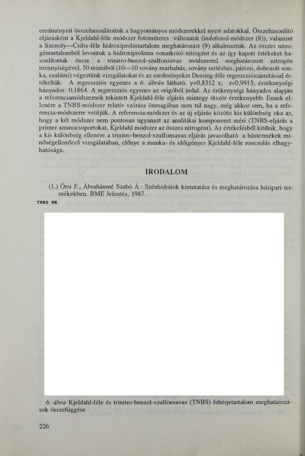 eredményeit összehasonlítottuk a hagyományos módszerekkel nyert adatokkal.