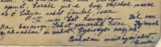 február 12, Magnyitogorszk, 1080-as láger) ''' Édes szüleim! Hála Istennek jól vagyok és nagyon sokat gondolok haza. [ ] Ne aggódjanak, mert élek és jól megy sorom.