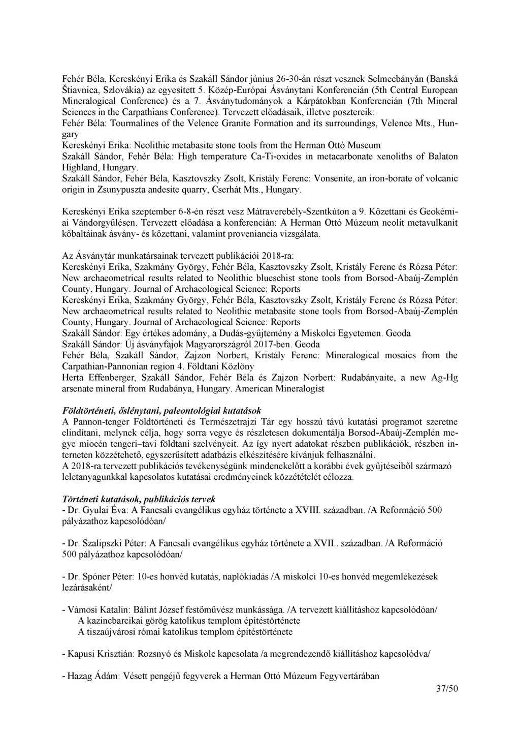 Fehér Béla, Kereskényi Erika és Szakáll Sándor június 26-30-án részt vesznek Selmecbányán (Banská Stiavnica, Szlovákia) az egyesített 5.