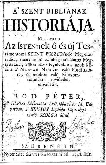 Bod Péter műveinek kiadástörténetéhez hamis évmegjelölésű változatok 11 sőhöz hasonlóan Szebent tartja. 4 Zoványi Jenő csak az első és harmadik kiadást említi, mindkettőt mint szebeni nyomtatványt.