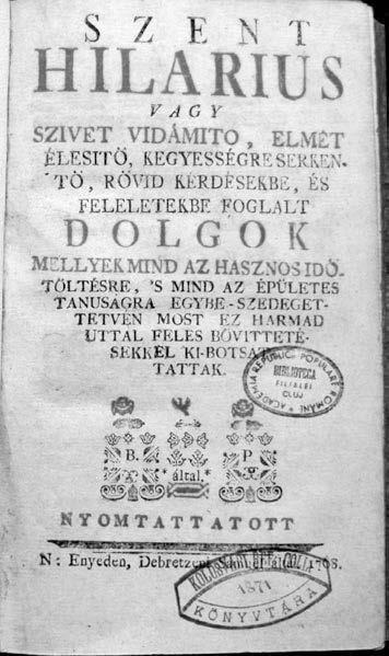 Ha a két előző változatot külön kiadásoknak vesszük, akkor magyarázatot találunk arra, hogy miért olvasható az 1768-as kiadás címlapján, hogy most ez harmad uttal feles bövittetésekkel