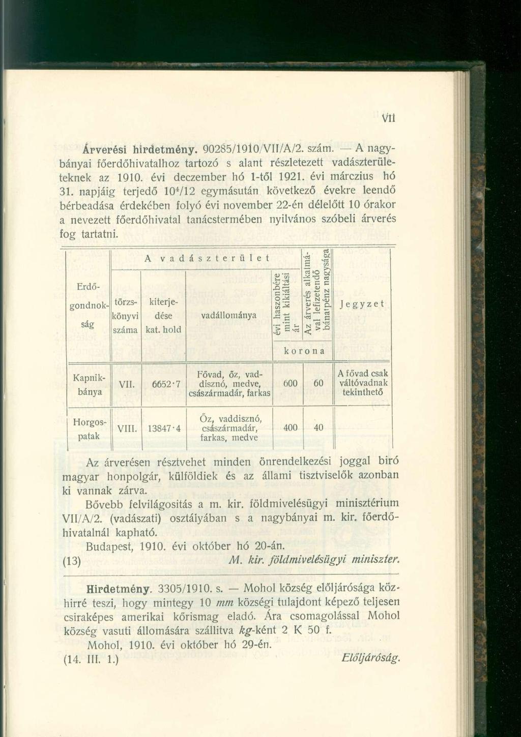 Vii Árverési hirdetmény. Q0285/Í910/VII/A/2. szám. A nagybányai főerdőhivatalhoz tartozó s alant részletezett vadászterületeknek az 1910. évi deczember hó 1-től 1921. évi márczius hó 31.