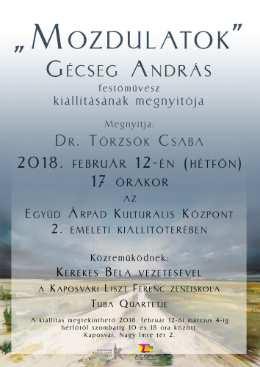 hu, www.smmi.hu 2018. február 12- március 4. Mozdulatok Gécseg András festőművész kiállítása A kiállítás megtekinthető: 2018.