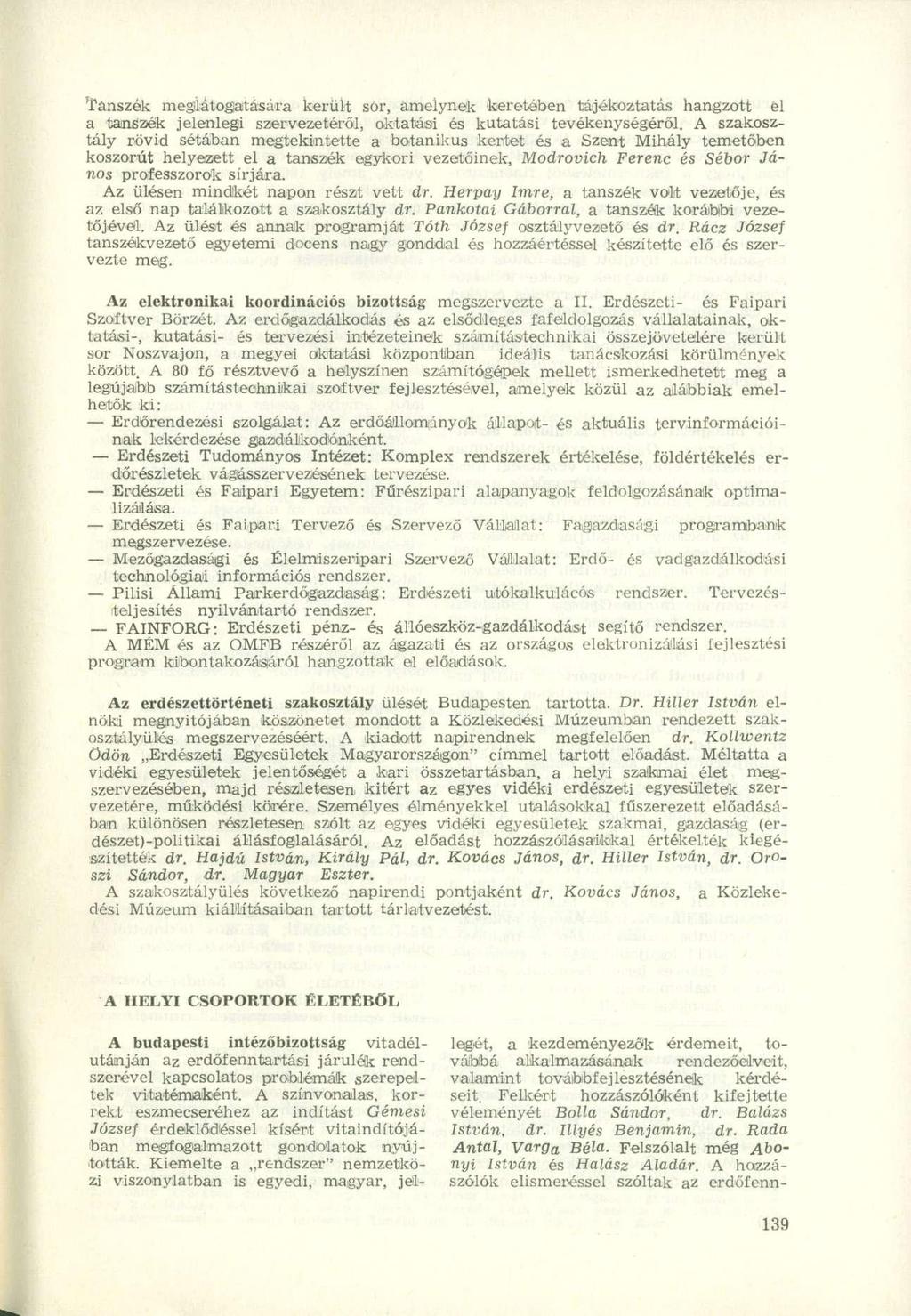 Tanszék meglátogatására került sör, amelynek keretében tájékoztatás hangzott el a tanszék jelenlegi szervezetéről, oktatási és kutatási tevékenységéről.