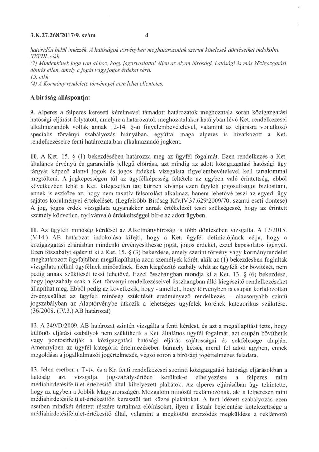 3. K. 27. 268/2017/9. szám 4 haíándön belül míezzék. A hatóságok förvényhen meghatározoífak szeriní köíelesek dönléseikef mdokolm. XXVIII.