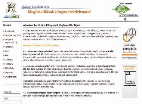 A 2008-as Zöld Iroda Verseny részvevőinek jó gyakorlatokról szóló plakátjai, illetve a május 15-i Zöld Iroda Kiállításon elhangzott előadások anyagai letölthetők. www.ablakonbedobottpenz.