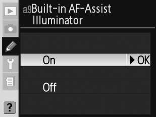 a9 egyéni beállítás: Built-in AF-Assist Illuminator (Beépített AF-segédfény) Az alapértelmezett On (Be) beállítás szerint a beépített AFsegédfény kigyullad olyan esetben, amikor a téma megvilágítása