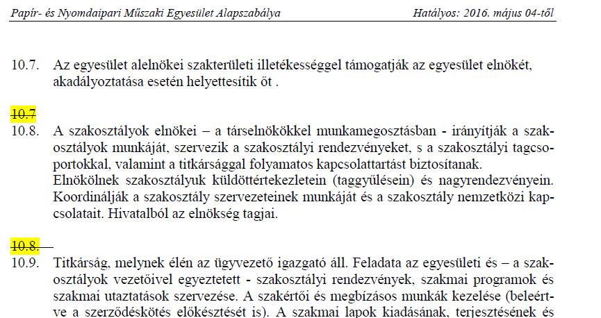 Törlések (zárójelben és áthúzással) jelölve Változtatások, új szövegek kurziváltan Minden módosítás alányomással kiemelve A