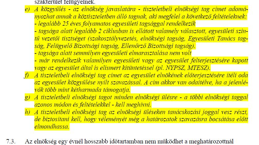 Törlések (zárójelben és áthúzással) jelölve Változtatások, új szövegek kurziváltan Minden módosítás alányomással kiemelve A jelölőbizottság az elnökség fiatalításra tesz