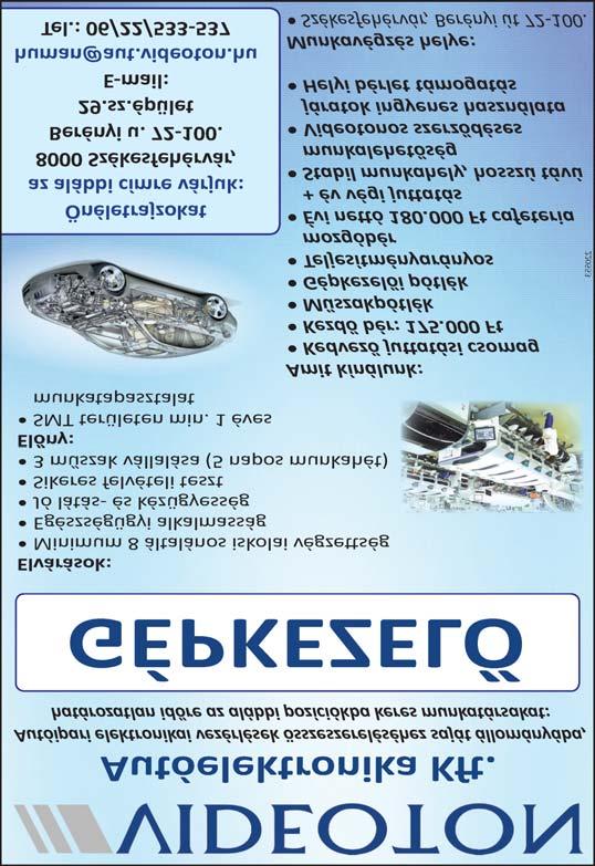 önálló, precíz munkavégzés Megbízhatóság, rugalmasság Gépkocsivezetõ munkakörnél elegendõ a B kategóriás jogosítvány Elõnyök Targoncás-jogosítvány Te