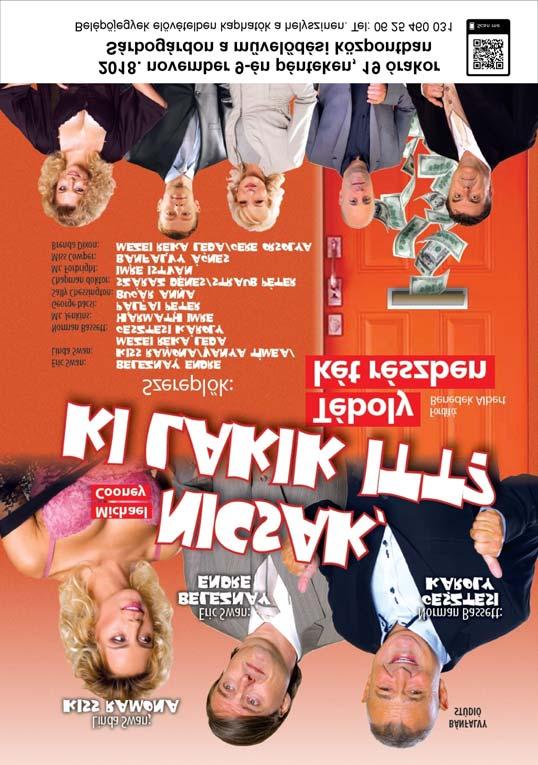 dalra fakasztotta a jelenlévõket. Mi leledzik egy kondérban: szeretet, pacal, vagy más?