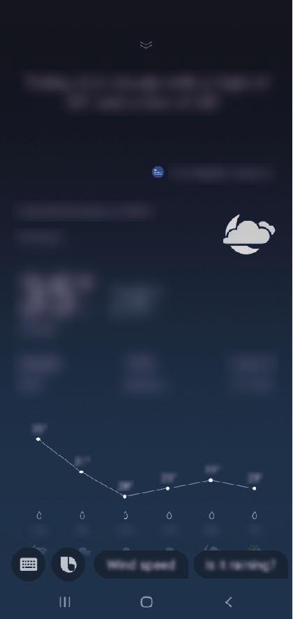 Vagy mondja azt, hogy: Hi, Bixby, és amikor a készülék kiad egy hangot, mondja el mit szeretne. Például mondja azt a Bixby gomb nyomva tartása közben, hogy: How s the weather today?