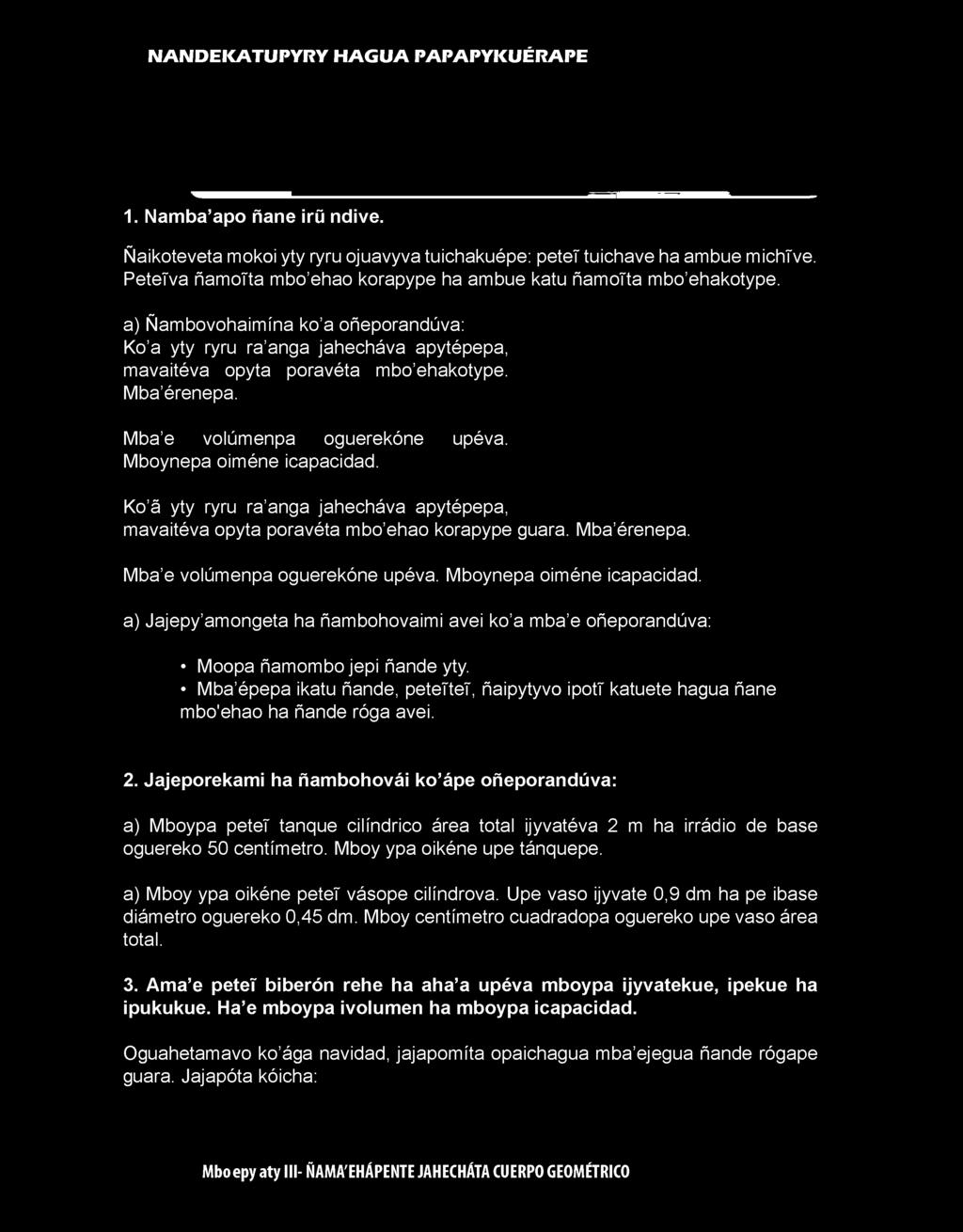 a) Ñambovohaimína ko a oñeporandúva: Ko a yty ryru ra anga jahecháva apytépepa, mavaitéva opyta poravéta mbo ehakotype. Mba érenepa. Mba e volúmenpa oguerekóne upéva.