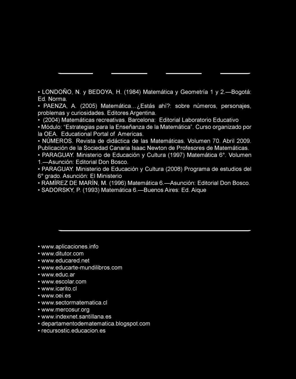 NÚMEROS. Revista de didáctica de las Matemáticas. Volumen 70. Abril 2009. Publicación de la Sociedad Canaria Isaac Newton de Profesores de Matemáticas. PARAGUAY.