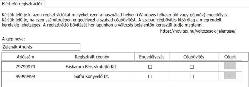 A sikeres belépés után a képernyőn megjelennek a regisztrálandó számítógép Novitax programhasználói (példánkban a Sufni Könyvelő Bt. és a Fáskamra Bérszámfejtő Kft.).