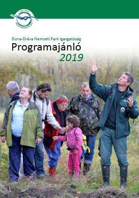 Programajánló 2019 A Duna-Dráva Nemzeti Park Igazgatóság munkatársai 2019-ben is szakvezetéses túrákkal, gyerekprogramokkal, előadásokkal várják az érdeklődőket. A www.ddnp.