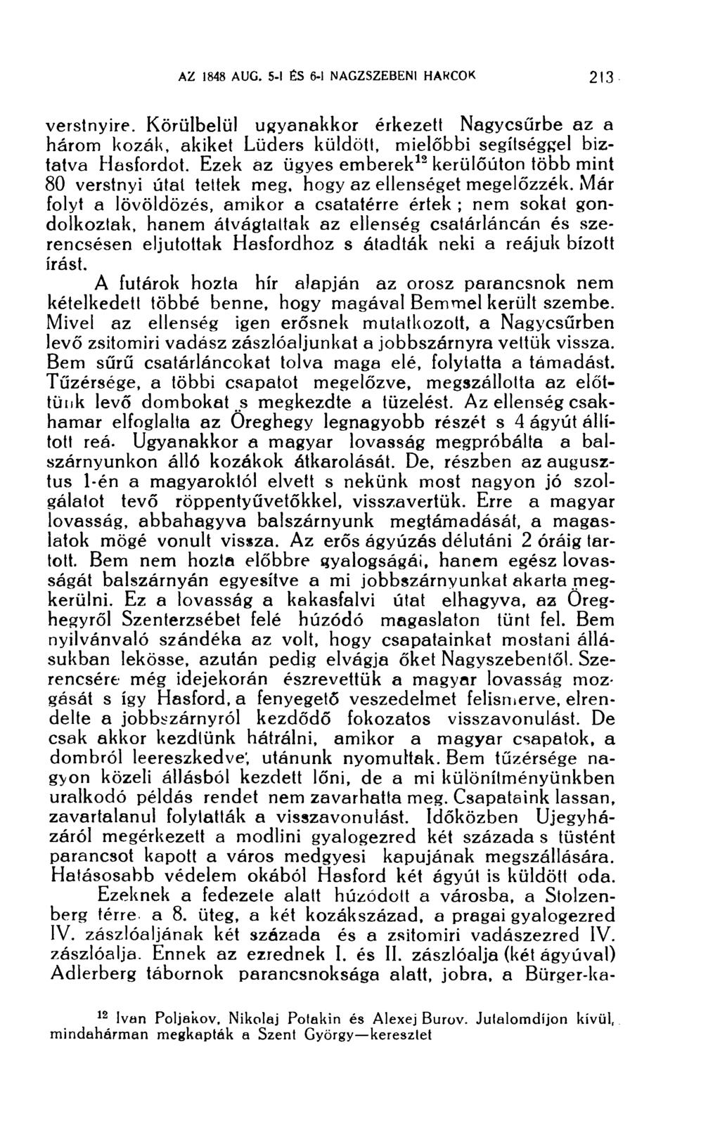 verstnyire. Körülbelül ugyanakkor érkezett Nagycsűrbe az a három kozák, akiket Lüders küldött, mielőbbi segítséggel biztatva Hasfordot.