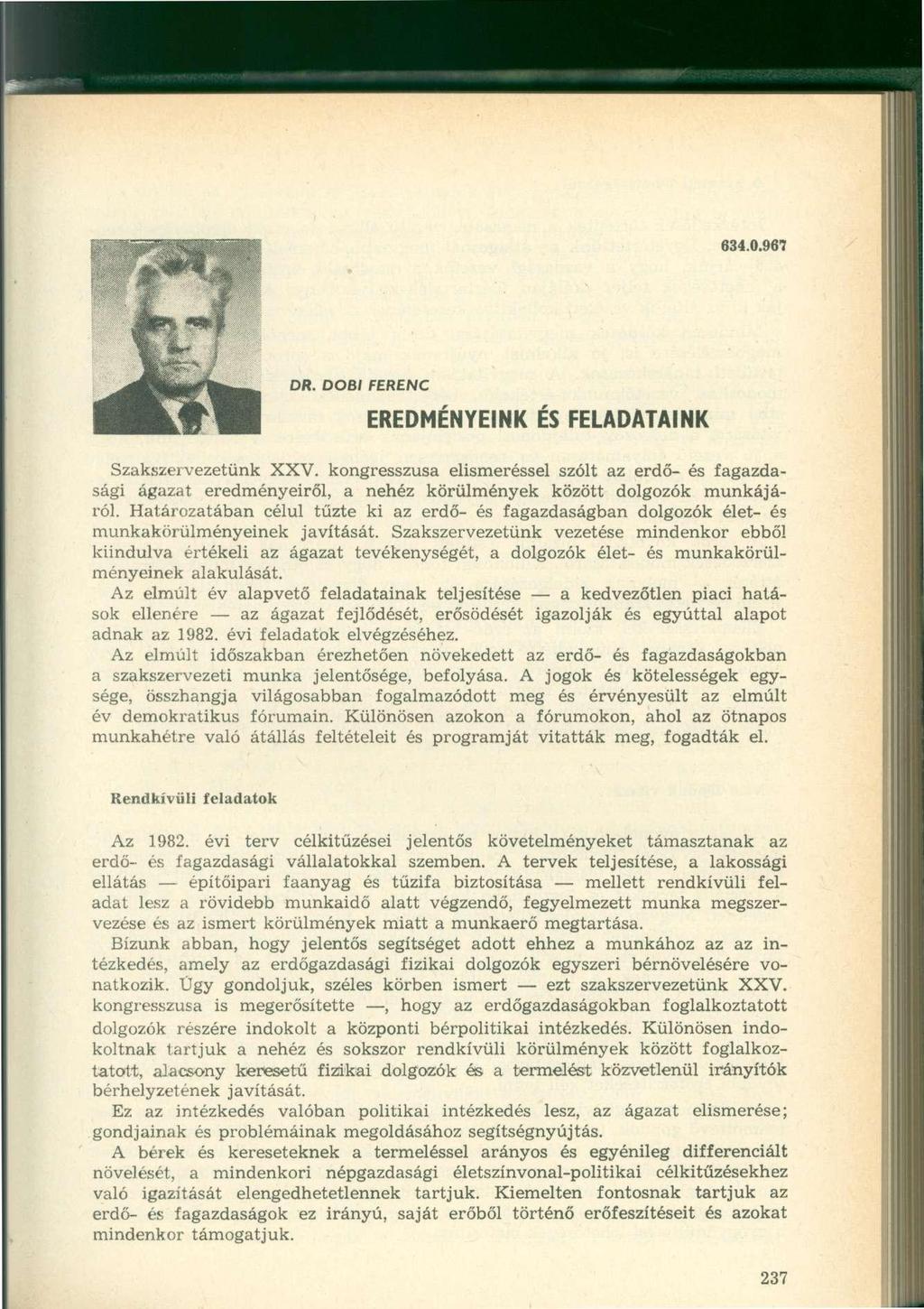 634.0.967 DR. DOBJ FERENC EREDMÉNYEINK ÉS FELADATAINK Szakszervezetünk XXV.