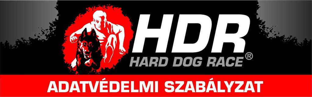 HU A HARD DOG RACE Kft. (Székhely: 1024 Budapest, Lövőház utca 2-6., 4. em., Cégjegyzékszám: 01-09- 291006) a továbbiakban: Adatkezelő (a Verseny szervezője) és a Trendline Kft.