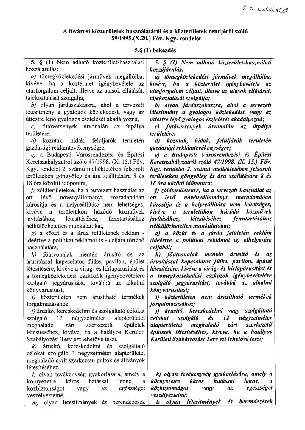 A fővárosi közterületek használatáról és a közterületek rendjéről szóló 59/1995.(X.20.) Főv. Kgy. rendelet 5.