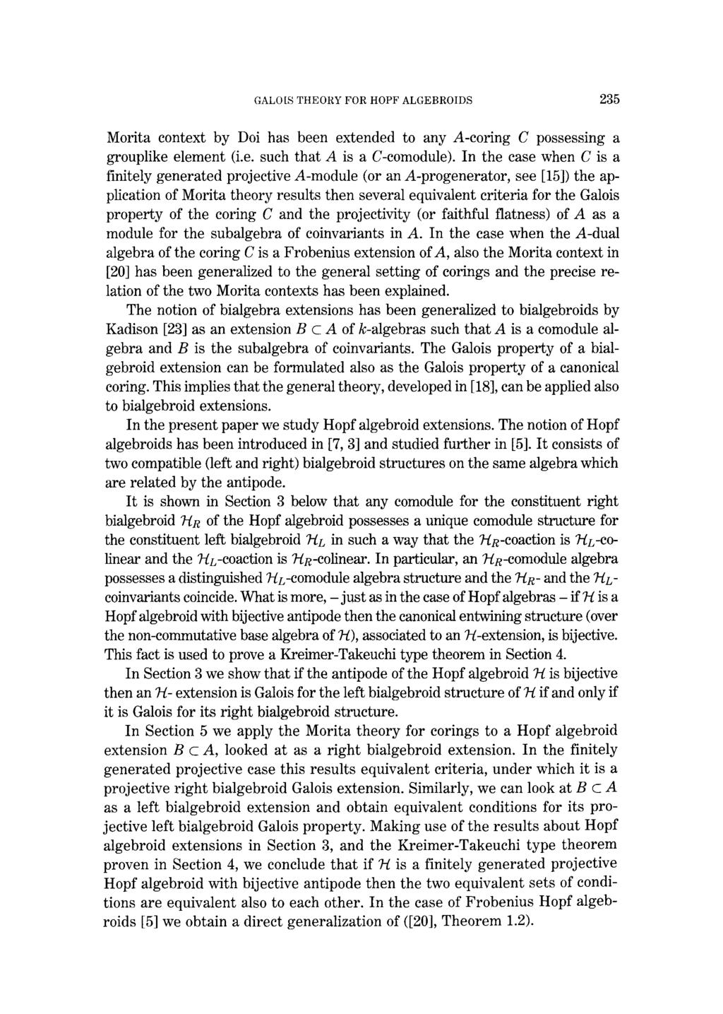 GALO[S THEORY FOR HOPF ALGEBROIDS 235 Morita context by Doi has been extended to any A-coring C possessing a grouplike element (i.e. such that A is a C-comodule).