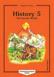 Két tanítási nyelvû oktatáshoz történelem II. Magyarics Péter HISTORY 5 KT-1705 A4, 172 oldal 5. 6.