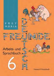 Klasse 6 tanmenet tankönyvjegyzéken 6. 34 Frey Mária DEUTSCH FREU(N)DE.