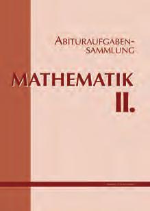 III. NÉMET NYELV A Mathematika I II. nemzetiségi és két tanítási nyelvű iskolák számára készült el az Egységes érettségi gyűjtemény Matematika I II. tankönyvek német nyelvű fordításaként.