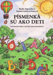 ročník základnej školy KT-1201/M A4, 76 oldal 1 Majernyík Istvánné Szabóné Szász Katalin PÍSMENKÁ SÚ AKO DETI Slovenčina pre