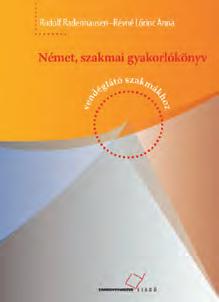 Becze Ákosné Fischerné Jilek Zsuzsanna DEUTSCH IN DER GASTRONOMIE Német szakmai nyelvkönyv a vendéglátó szakmákhoz KP-2157 B5, 448 oldal Czirle Klára Tóth Gábor VENDÉGLÁTÓ SZAKMAI IDEGEN NYELV Angol,