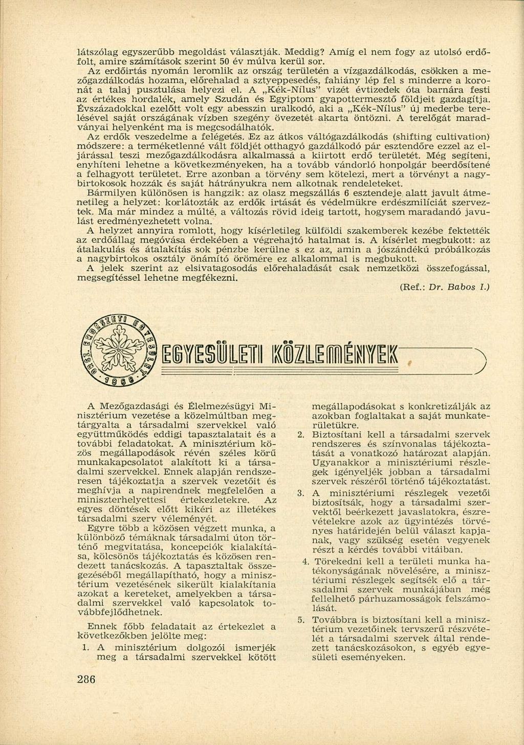 látszólag egyszerűbb megoldást választják. Meddig? Amíg el nem fogy az utolsó erdőfolt, amire számítások szerint 50 év múlva kerül sor.