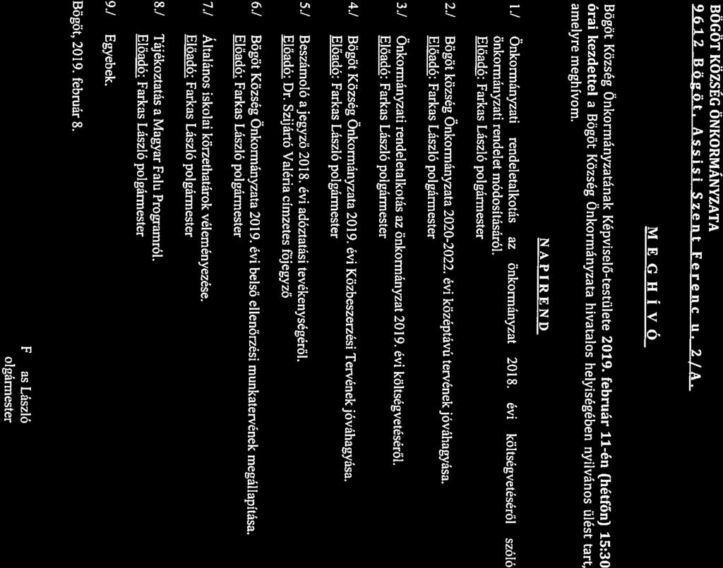 Bögöt Község Önkormányzatának Képviselő-testülete 2019. február Ii-én (hétfőn) 15:0 önkormányzati rendelet módosításáról. 1.! Önkormányzati rendeletalkotás az önkormányzat 2018.