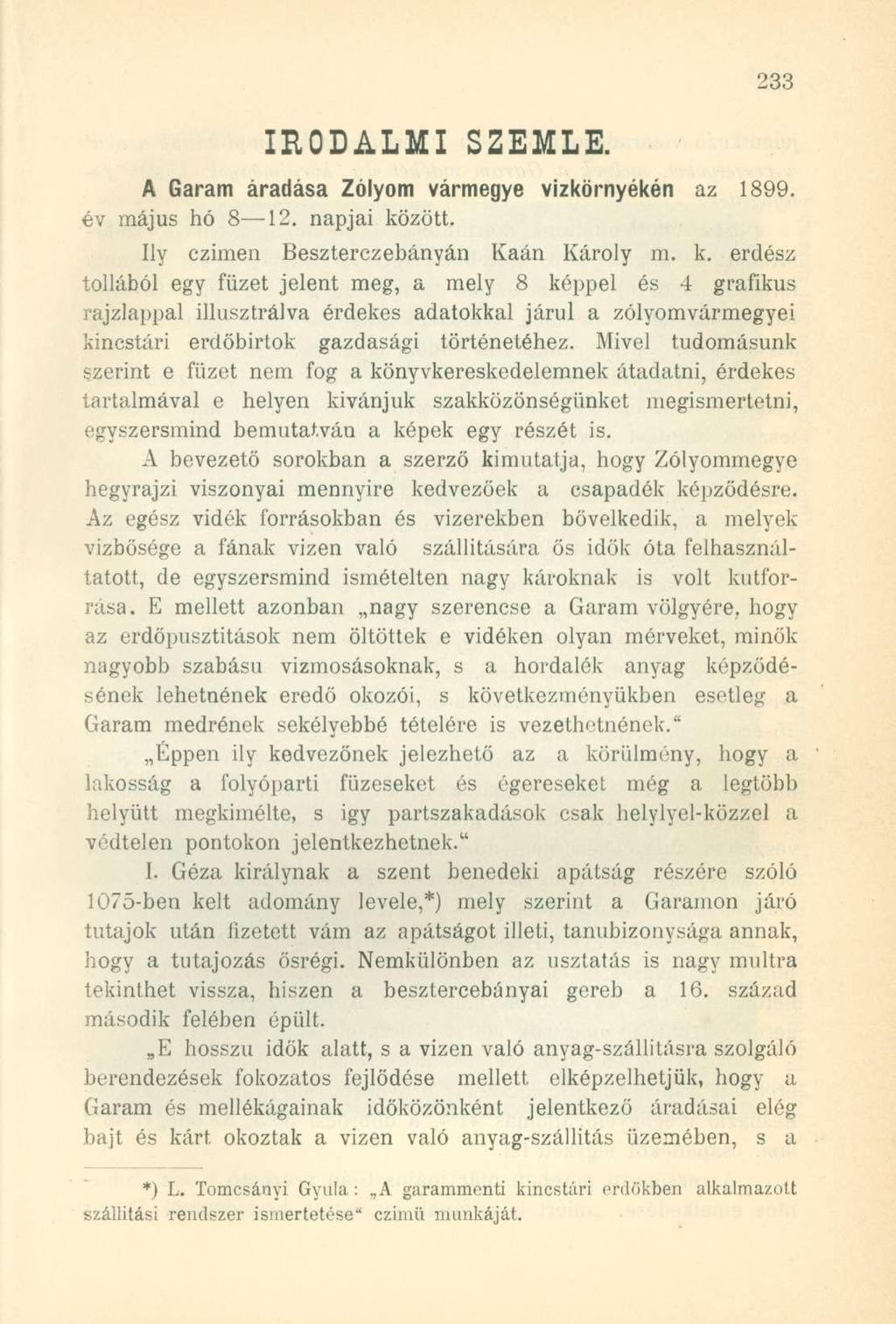 IRODALMI SZEMLE. A Garam áradása Zólyom vármegye vizkörnyékén az 1899. év május hó 8 12. napjai kö