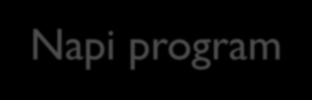 Napi program Regisztráció: 8:30-tól 9:00-11:00 Köszöntő, bevezetés: (Bajkai