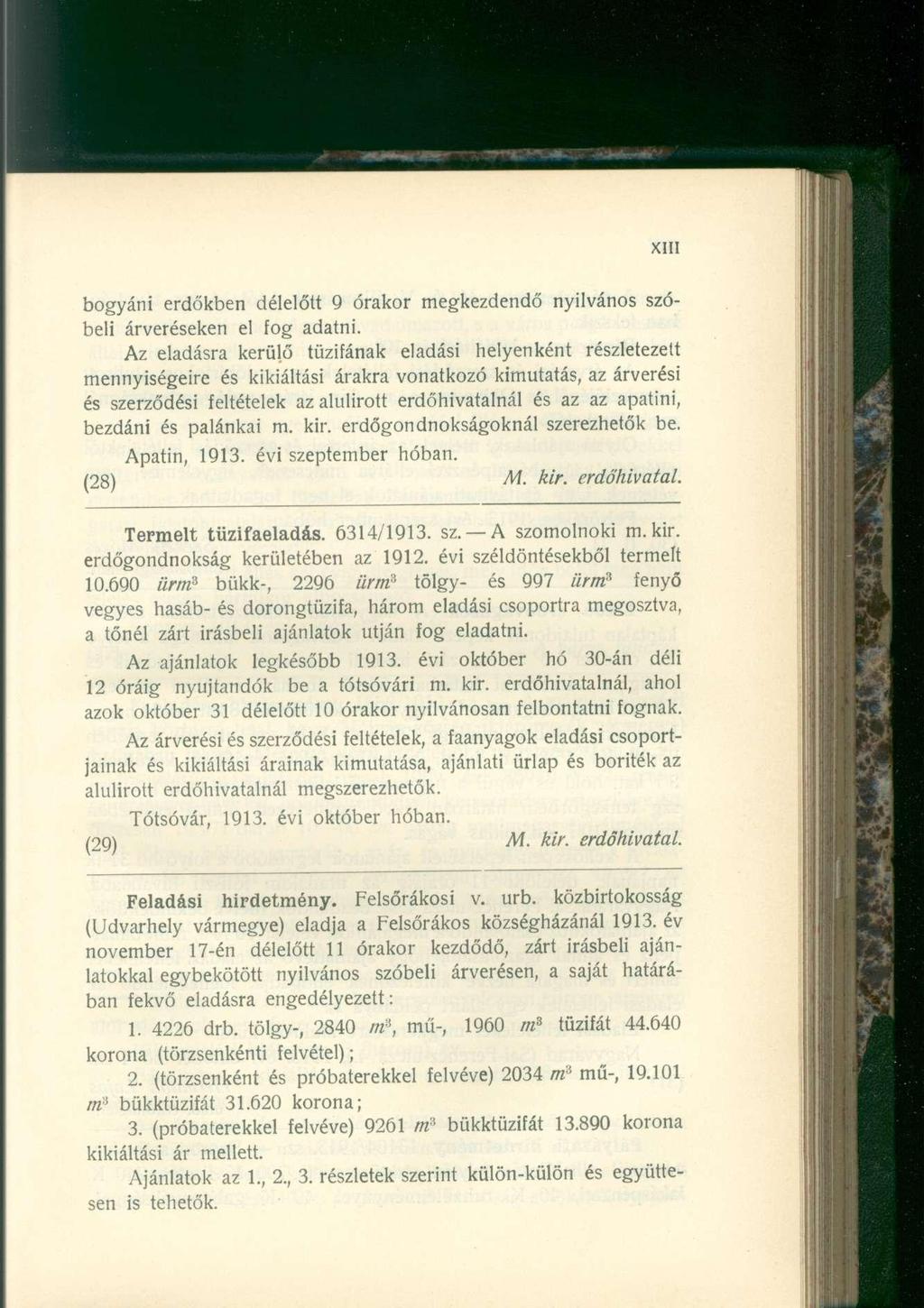 bogyáni erdőkben délelőtt 9 órakor megkezdendő nyilvános szóbeli árveréseken el fog adatni.