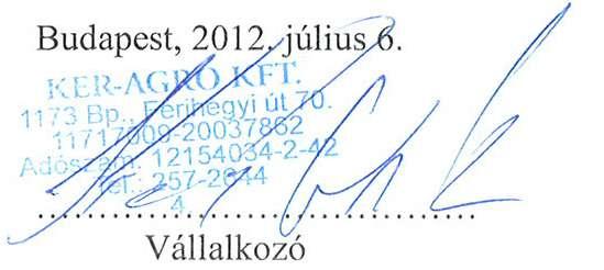 rendelkező gazdasági társaságban, amely nem felel meg a Kbt. 56. (1) bekezdés k) pontjában meghatározott feltételeknek. 14. Záró rendelkezések 14.1. Jelen Szerződés határozott időre, 1 hónapra szól, és a szerződés aláírásának napján lép hatályba.