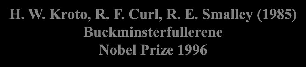 . W. Kroto, R. F. Curl, R. E.