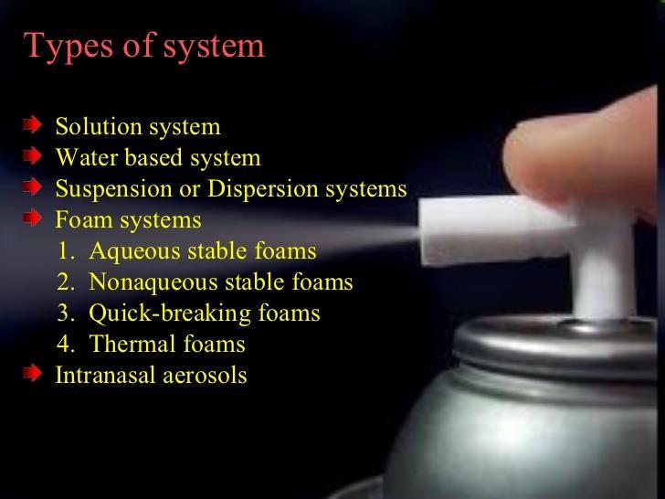Aeroszolok A Aeroszolok típusai: Oldat alapú Vizes közegű Szuszpenziós, vagy diszperz rendszerek Hab alapú rendszerek Víz