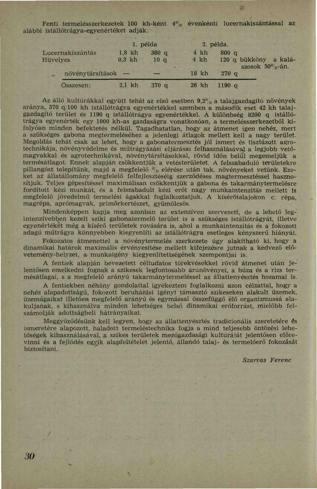 Fenti termelésszerkezetek 100 kh-ként 4"o évenkénti lucernakiszántással az alábbi istállótrágya-egyenértéket adják; 1. példa 2. példa. Lucernakiszántás 1.