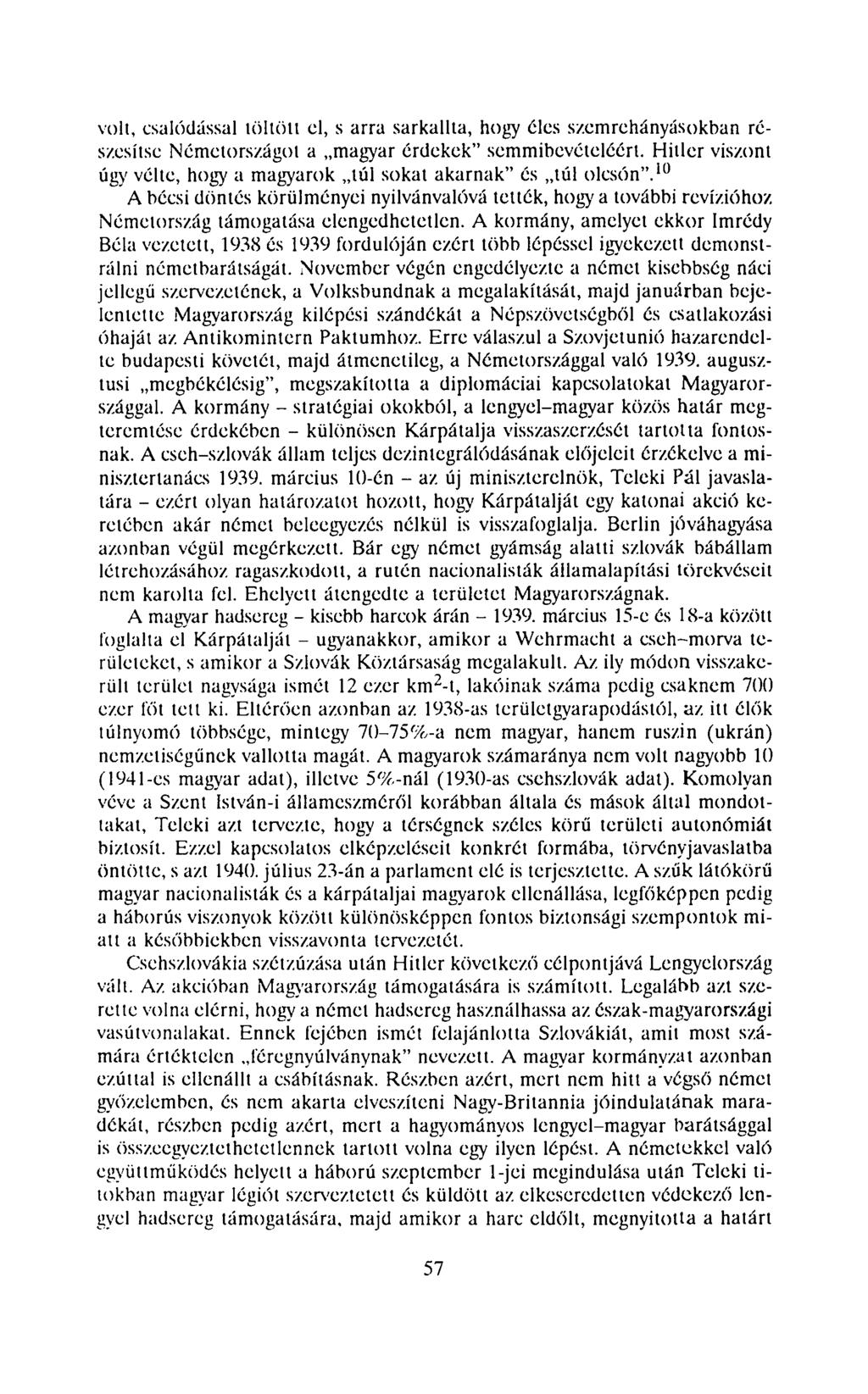volt, csalódással töltött cl, s arra sarkallta, hogy ćles szemrehányásokban részesítse Németországot a magyar érdekek" semmibevételéért.